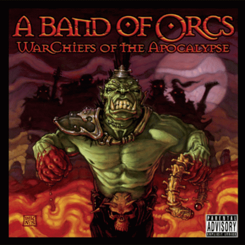 A Band Of Orcs : WarChiefs of the Apocalypse